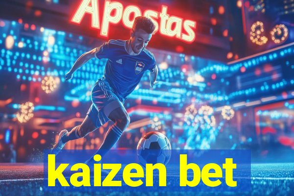 kaizen bet